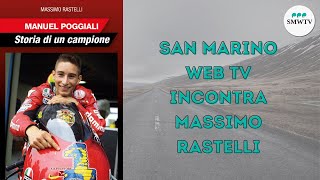 Massimo Rastelli  Manuel Poggiali Storia di un Campione [upl. by Acire]