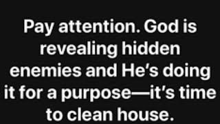 Pay attention God is revealing hidden enemies amp he’s doing it for a purpose Time to clean house [upl. by Feodore255]