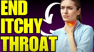 10 Ways to STOP Itchy Throat FAST WORKS EVERY TIME [upl. by Vivienne]