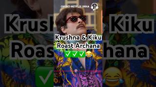 Krushna amp Kiku Raost Archana😂kapilsharma sunilgrover netflixindia krushnaabhishek [upl. by Aeneas500]