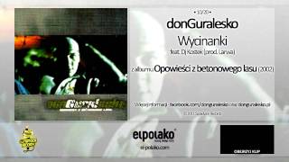 10 donGuralesko  Wycinanki feat Dj Kostek prod Larwa [upl. by Madra]