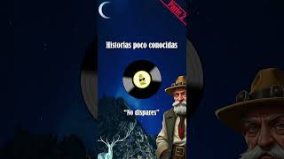 Historias poco conocidas 11 No dispares parte 2  relatos narracion short [upl. by Swisher494]