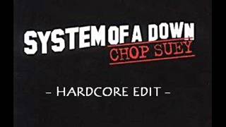 System Of A Down  Chop Suey Hardcore Edit [upl. by Subocaj]