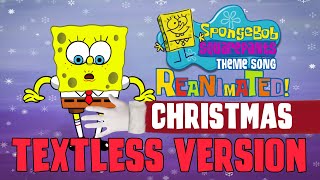 The SpongeBob Theme Song Christmas Edition TEXTLESS VERSION  Shotpershot REMAKE [upl. by Ollie770]