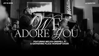 We Adore You Featuring Melvin Crispell III [upl. by Sesylu]