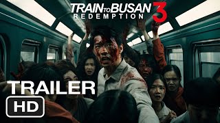 TRAIN TO BUSAN 03 REDEMPTION 2024 TRAILER 2 HD  Gong Yoo Zombie Movie  Trailer Expos Concept [upl. by Renee]