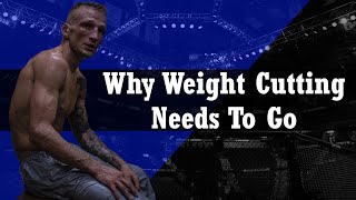 Why Weight Cutting Needs to Go  The Science of Weight Cuts in MMA [upl. by Aseneg]