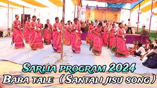 Baba tale  Santali jisu song dance Sarlia programOctober 25 2024 [upl. by Keir]