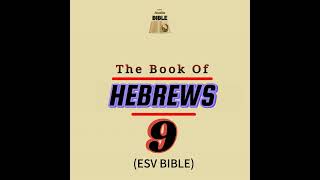 HEBREWS chapter 9  ESV BIBLE [upl. by Dwaine]