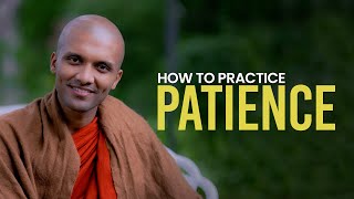 How to Practice Patience  Buddhism In English [upl. by Lekcar960]