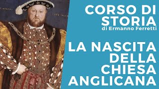 La nascita della Chiesa anglicana [upl. by Ahsiekram638]