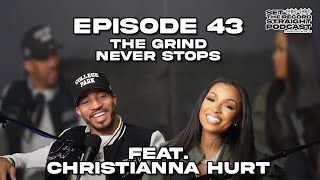 EP 43  The Grind Never Stops ft Christianna Hurt  Set The Record Straight Podcast [upl. by Ehcor]