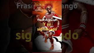 Frases de shango y su significado [upl. by Ransell]