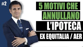 2  5 Motivi che Annullano lIpoteca o il Preavviso di Iscrizione Ipotecaria di ex Equitalia [upl. by Ronny]