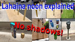 lahaina noon explained in 34 seconds  no shadows [upl. by Riebling138]