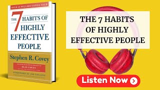 The 7 Habits of Highly Effective People by Stephen Covey  Detailed Summary  Stop Wasting Your Life [upl. by Rexford]