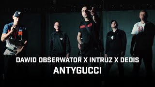 Dawid Obserwator ft Intruz Dedis  AntyGucci [upl. by Aneehsak2]