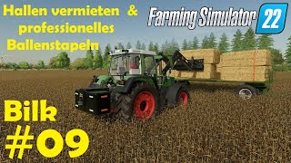 LS22 Bilk 09 Ballen vom Feld sammeln amp Hallen vermieten  Farming Simulator 22 [upl. by Uis]