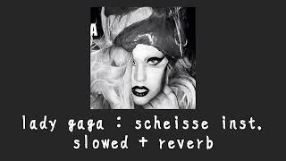 lady gaga  scheiße inst slowed  reverb [upl. by Helfand832]