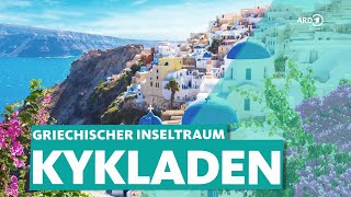 Die Kykladen in Griechenland Von Milos bis Santorini  ARD Reisen [upl. by Lemraj]