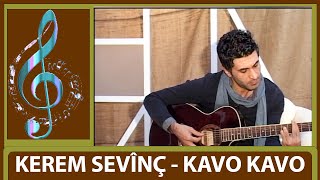 KEREM SEVÎNÇ  KAVO KAVO [upl. by Midge]