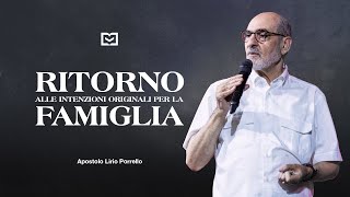 Ritorno alle intenzioni originali per la famiglia  Apostolo Lirio Porrello  3112024 [upl. by Nauquf12]