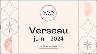 Horoscope Verseau ♒️ Juin 2024 🍓 par Christine Haas [upl. by Lilith]