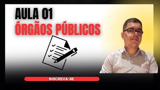 Aula 01  Órgãos Públicos [upl. by Hesta244]