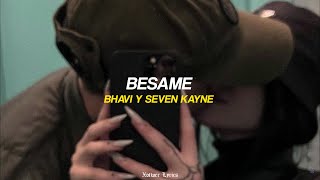 Bésame  Bhavi amp Seven Kayne LETRALYRICS [upl. by Sukramal]