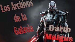 ¿Quien es Darth Malgus Los Archivos de la Galaxia 2 [upl. by Bills731]