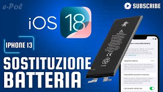 Sostituzione batteria iPhone 13 iOS 18  0 cicli 100 vita batteria 100 WORKING  ePol [upl. by Virgina]