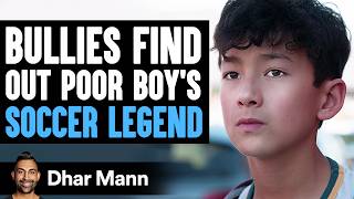 BULLIES Find Out POOR Boy Is SOCCER LEGEND What Happens Next Is Shocking  Dhar Mann Studios [upl. by Arbmahs193]