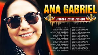 Lo mejor del álbum completo de Ana Gabriel 2024  Mejores artistas para escuchar 2024 [upl. by Giulia172]