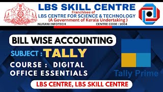 Tally  Chapter 9A Bill Wise Accounting  Digital Office  LBS Skill Centre  LBS Centre Malayalam [upl. by Lizabeth]