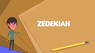 What is Zedekiah Explain Zedekiah Define Zedekiah Meaning of Zedekiah [upl. by Steinway]