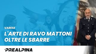 Varese  Larte di Ravo Mattoni oltre le sbarre [upl. by Osugi644]