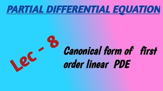 PDE 8  Canonical form of first order linear PDE  NA Math Study [upl. by Ardnovahs]