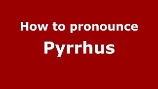 How to Pronounce Pyrrhus  PronounceNamescom [upl. by Irah243]