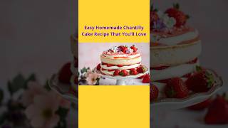 Easy Homemade Chantilly Cake Recipe That You’ll Love shorts [upl. by Ialocin]