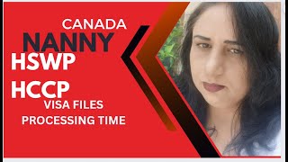 Canada Nanny HCCP HSWP Visa Files Processingtime Update [upl. by Erminna164]