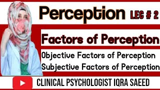 What is Perception  Factors of Perception in Psychology  Clinical Psychologist Iqra Saeed [upl. by Retsub]