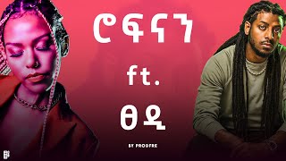 Rophnan ft Tsedi  ሮፍናን ft ፀዲ  Mashup By ProdFre [upl. by Jandel526]