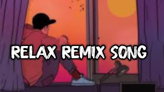 RELAX REMIX SONG  BOLLYWOOD LOFI SONG  REMIX LOFI MASHUP ARJIIT SINGH [upl. by Eilra868]