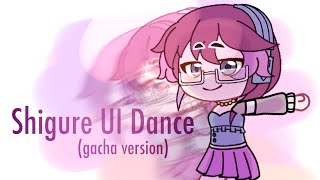 Shigure UI Dance but Gacha [upl. by Clance]