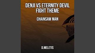 Denji VS Eternity Devil Fight Theme From Chainsaw Man [upl. by Reneta]