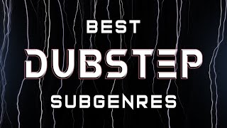 Best Dubstep Subgenres w examples [upl. by Ztirf]