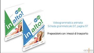 D7 Preposizioni con i mezzi di trasporto Videogrammatica in alto A1A2 [upl. by Atil190]