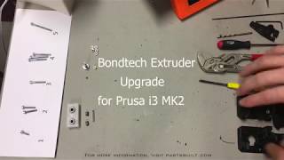 Bondtech Extruder Upgrade for Prusa i3 MK2 [upl. by Aihsyak]