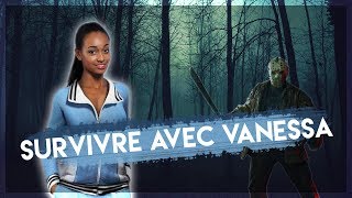 SURVIVRE AVEC VANESSA   Friday the 13th [upl. by Hynes]