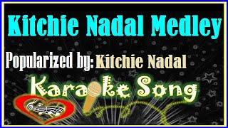 Kitchie Nadal Medley Karaoke Version Karaoke Cover [upl. by Nauwtna]